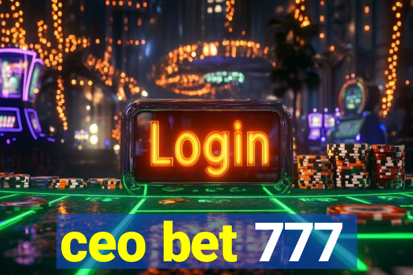 ceo bet 777